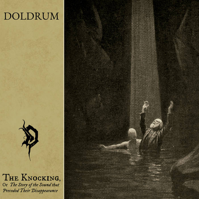 Doldrum - the knocking, or the story of the sound that preceded their disappearance